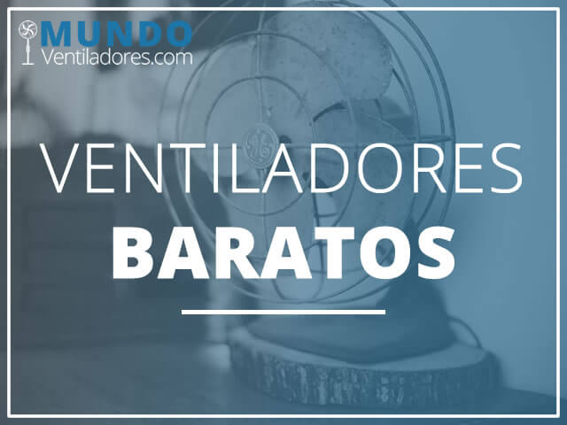 Mejores ventiladores baratos