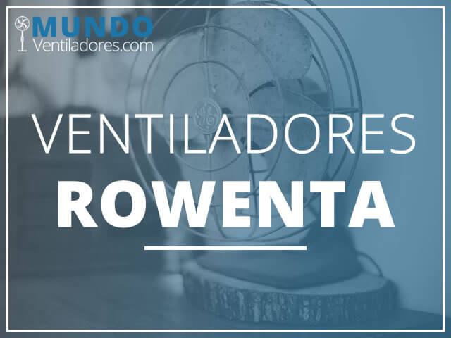 Mejores ventiladores Rowenta